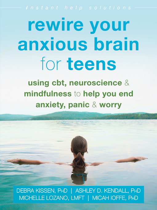 Cover of Rewire Your Anxious Brain for Teens